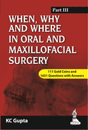 When, Why And Where In Oral And Maxillofacial Surgery: Prep Manual For Undergraduates And Postgraduates Part II