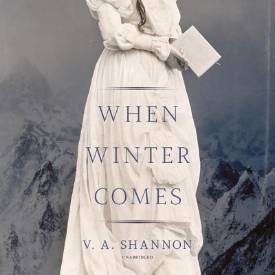 When Winter Comes Lib/E - Shannon, V a, and Jones, Susannah (Read by)