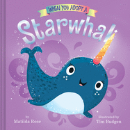 When You Adopt a Starwhal: A Picture Book