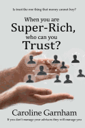When you are Super-Rich, who can you Trust?
