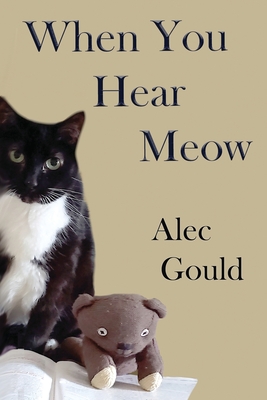When You Hear Meow - Gould, Alec