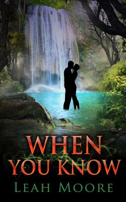 When You Know: Kismet Series Book 4 - Moore, Leah, and Larson, Lisa (Editor)