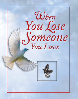 When You Lose Someone You Love - Publications International Ltd