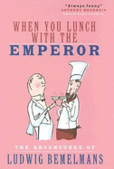 When You Lunch with the Emperor
