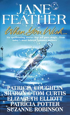 When You Wish: An Anthology of Stories - Feather, Jane, and Coughlin, Patricia, and Curtis, Sharon