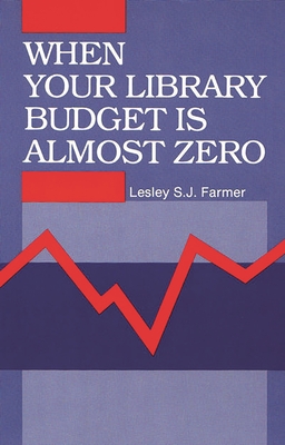 When Your Library Budget Is Almost Zero - Farmer, Lesley