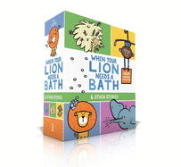 When Your Lion Needs a Bath & Other Stories: When Your Lion Needs a Bath; When Your Elephant Has the Sniffles; When Your Llama Needs a Haircut; When Your Monkeys Won't Go to Bed