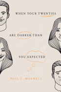 When Your Twenties Are Darker Than You Expected