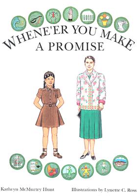 Whene'er You Make a Promise: A Paper Doll History of the Girl Scout Uniform, Volume Two - Hunt, Kathryn McMurtry