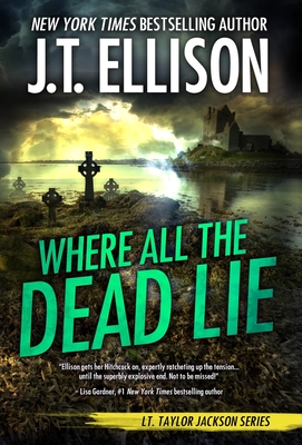 Where All the Dead Lie - Ellison, J T