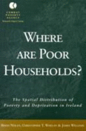 Where Are Poor Households?: The Spatial Distribution of Poverty and Deprivation in Ireland