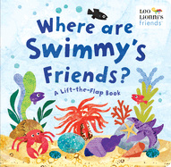Where Are Swimmy's Friends?: A Lift-The-Flap Book