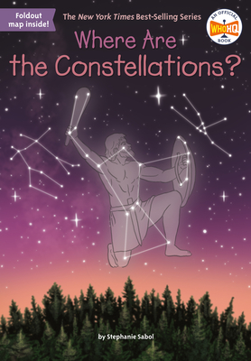 Where Are the Constellations? - Sabol, Stephanie, and Who Hq