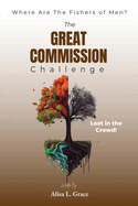 Where Are the Fishers of Men?: The Great Commission: Lost in the Crowd!