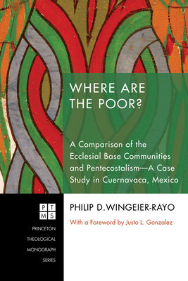 Where Are the Poor? - Wingeier-Rayo, Philip D, and Gonzalez, Justo L (Foreword by)