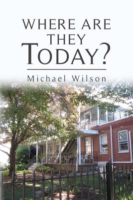 Where Are They Today? - Wilson, Michael, Professor