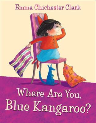 Where Are You, Blue Kangaroo? - Chichester Clark, Emma, and Lumley, Joanna (Read by)