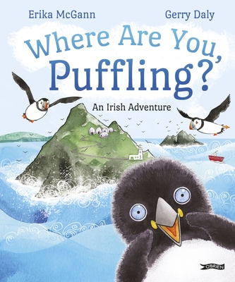 Where Are You, Puffling?: An Irish Adventure - Daly, Gerry, and McGann, Erika