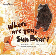 Where are You, Sun Bear? - Joo, Mi-Hwa, and Cowley, Joy (Editor), and Lee, Jungah (Editor)