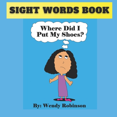 Where did I put my shoes? - Robinson, Wendy