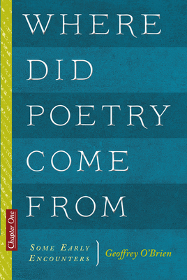 Where Did Poetry Come from - Brien, Geoffrey