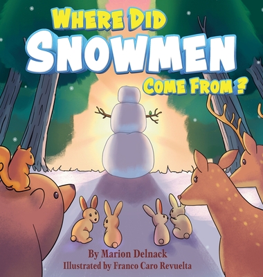 Where Did Snowmen Come From - Delnack, Marion