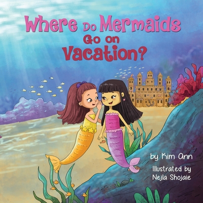 Where Do Mermaids Go on Vacation? - Ann, Kim