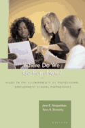 Where Do We Go from Here?: Issues in the Sustainability of Professional Development School Partnerships - Neapolitan, Jane E (Editor), and Berkeley, Terry R (Editor)