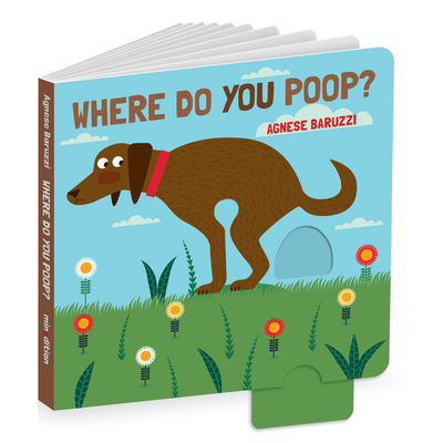 Where Do You Poop? a Potty Training Board Book - Baruzzi, Agnese