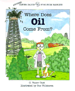 Where Does Oil Come From?: Clever Calvin - Cast, C Vance, and Wilkinson, Sue, Professor (Illustrator)