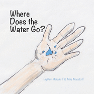 Where Does the Water Go?