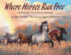 Where Horses Run Free: A Dream for the American Mustang