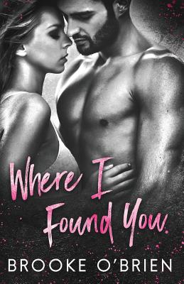 Where I Found You - O'Brien, Brooke