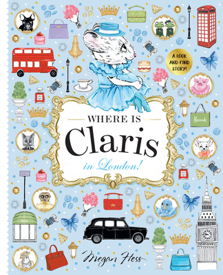 Where is Claris in London!: Claris: A Look-and-find Story! - Hess, Megan