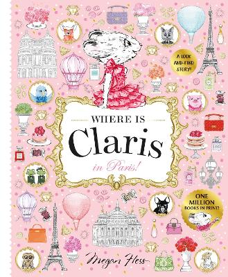 Where is Claris in Paris!: Claris: A Look-and-find Story! - Hess, Megan