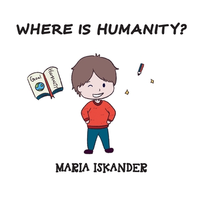 Where Is Humanity? - Iskander, Maria