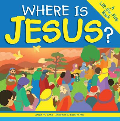 Where Is Jesus?: A Lift-The-Flap Book - Burrin, Angela