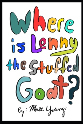 Where is Lenny the Stuffed Goat? - Young, Marc