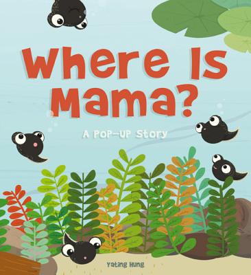 Where Is Mama? - Hung, Yating