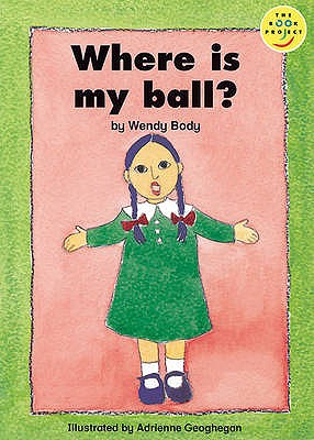 Where Is My Ball? Read-On Beginner - Body, Wendy, and Palmer, Sue, and Neate, Roberta