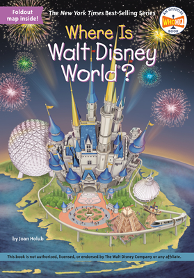 Where Is Walt Disney World? - Holub, Joan, and Who Hq