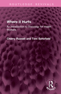Where It Hurts: An Introduction to Sociology for Health Workers