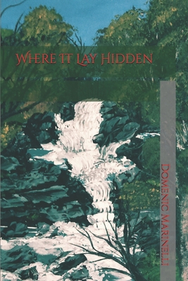 Where It Lay Hidden - Marinelli, Domenic