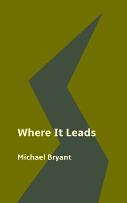 Where It Leads - Bryant, Michael