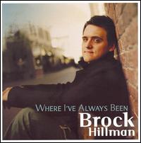 Where I've Always Been - Brock Hillman