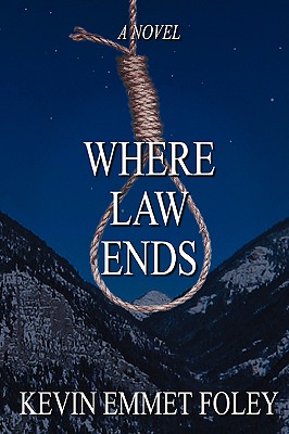 Where Law Ends - Foley, Kevin Emmet