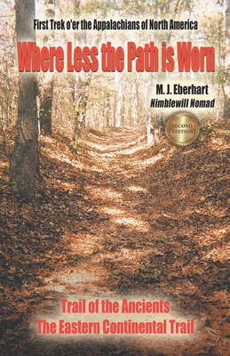 Where Less the Path is Worn: First Trek o'er the Appalachians of North America - Eberhart, M J