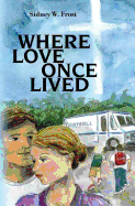 Where Love Once Lived