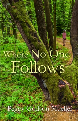 Where No One Follows - Mueller, Peggy Godson