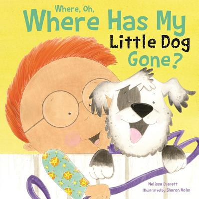 Where, Oh Where Has My Little Dog Gone - Everett, Melissa